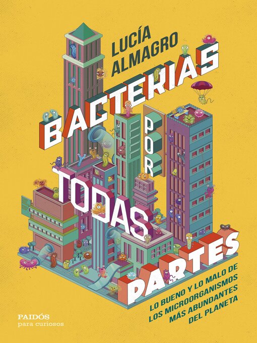 Title details for Bacterias por todas partes by Lucía Almagro - Available
